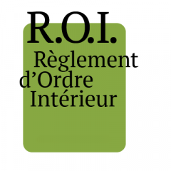 Le Règlement d'Ordre Intérieur (ROI)